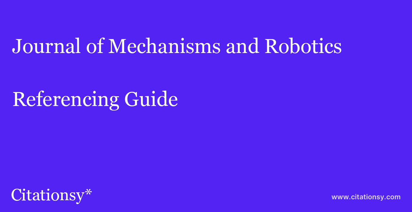 cite Journal of Mechanisms and Robotics  — Referencing Guide